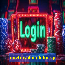 ouvir radio globo sp